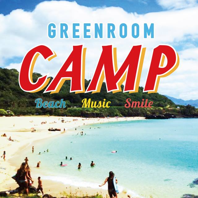 GREENROOM CAMP’16 第1弾アーティスト決定！